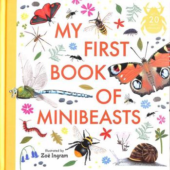 Hardcover My First Book of Minibeasts (Zoe Ingram's My First Book of...) Book