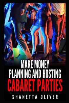 Paperback Make Money Planning and Hosting Cabaret Parties Book