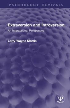 Extraversion and Introversion: An Interactional Perspective (Psychology Revivals)