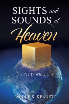 Paperback Sights and Sounds of Heaven: The Pearly White City Book