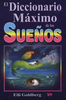Paperback Diccionario Maximo de Los Suenos: The Ultimate Dream Interpretation Dictionary. [Spanish] Book