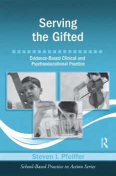 Paperback Serving the Gifted: Evidence-Based Clinical and Psychoeducational Practice Book