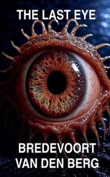 Paperback The Last Eye (Horror Stories - Bredevoort Van Den Berg) Book
