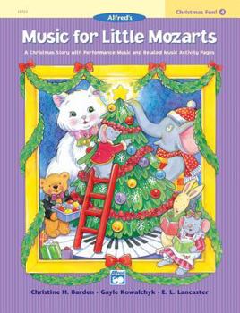 Music for Little Mozarts Christmas Fun, Bk 4: A Christmas Story with Performance Music and Related Music Activity Pages