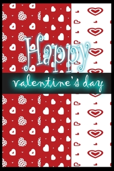 Happy Valentine’s Day: notebook best gift idea for girlfriend or boyfriend, What I Love about You