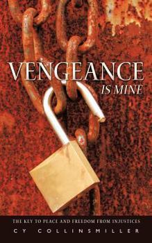 Paperback Vengeance is Mine: The key to peace and freedom from injustices Book