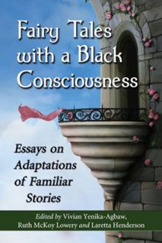 Paperback Fairy Tales with a Black Consciousness: Essays on Adaptations of Familiar Stories Book