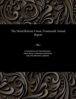 Paperback The Moral Reform Union.: Fourteenth Annual Report Book
