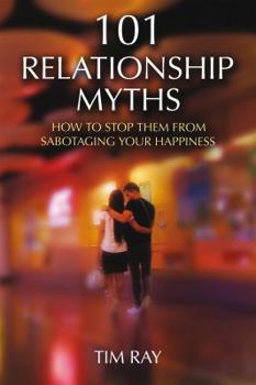 Paperback 101 Relationship Myths: How to Stop Them from Sabotaging Your Happiness Book