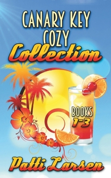 Canary Key Cozy Collection (Canary Key Cozy Mysteries)