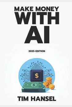Paperback Make Money with AI: The Simple Guide to AI Side Hustles, Content Creation, and Automation Book