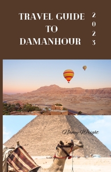 Paperback Travel Guide To Damanhour: Wanderlust unleashed: unveiling hidden gems and inspiring adventure Book