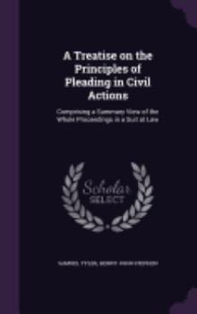 Hardcover A Treatise on the Principles of Pleading in Civil Actions: Comprising a Summary View of the Whole Proceedings in a Suit at Law Book