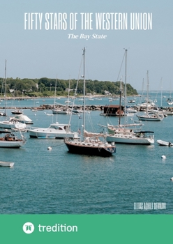 Fifty Stars of the Western Union: The Bay State