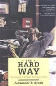 The Hard Way: The Odyssey of a Weekly Newspaper Editor