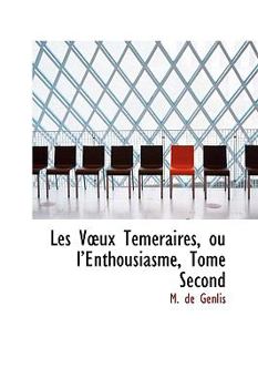 Hardcover Les Vux T M Raires, Ou Lenthousiasme, Tome Second Book