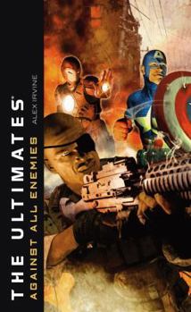The Ultimates: Against All Enemies - Book  of the Marvel Comics prose