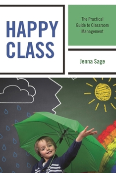 Paperback Happy Class: The Practical Guide to Classroom Management Book