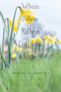 Paperback Where Yellow Ribbon Daffodils Grow Book