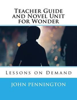 Paperback Teacher Guide and Novel Unit for Wonder: Lessons on Demand Book