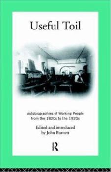 Paperback Useful Toil: Autobiographies of Working People from the 1820s to the 1920s Book