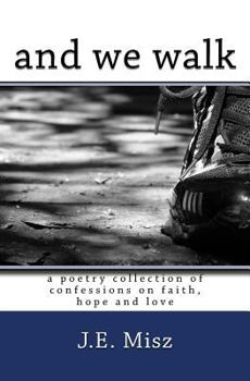 Paperback and we walk: confessions of faith, hope and love Book