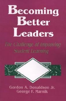 Paperback Becoming Better Leaders: The Challenge of Improving Student Learning Book
