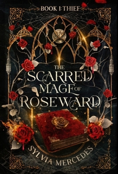 Thief - Book #1 of the Scarred Mage of Roseward