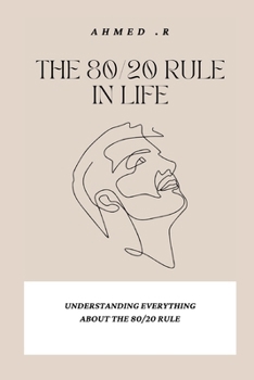 The 80/20 Rule in Life: Understanding Everything about the 80/20 Rule