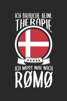 Ich Brauche Keine Therapie Ich Muss Nur Nach Rømø: Dänemark Reisetagebuch zum Selberschreiben & Gestalten von Erinnerungen, Notizen auf Römö als ... [Punktkariert] (German Edition)