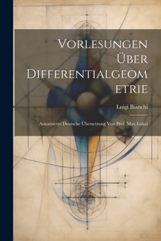 Paperback Vorlesungen über Differentialgeometrie; autorisierte deutsche Übersetzung von Prof. Max Lukat [German] Book