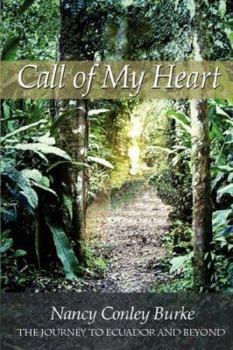 Call of My Heart: The Journey To Ecuador And Beyond
