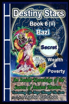 Bazi Secret Book 6 (ii) Wealth & Poverty (Bazi Secrets)