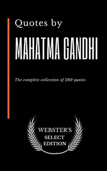 Paperback Quotes by Mahatma Gandhi: The complete collection of 280 quotes Book