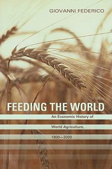 Paperback Feeding the World: An Economic History of Agriculture, 1800-2000 Book