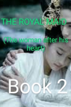 Paperback The Royal Maid: the woman after his heart book 2 Book