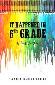 Paperback It Happened in 6th Grade: A True Story Book