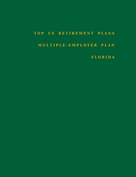 Paperback Top US Retirement Plans - Multiple-Employer Plan - Florida: Employee Benefit Plans Book