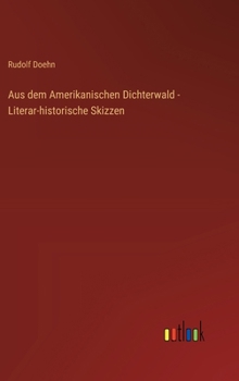 Hardcover Aus dem Amerikanischen Dichterwald - Literar-historische Skizzen [German] Book