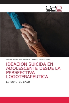 Paperback Ideacion Suicida En Adolescente Desde La Perspectiva Logoterapeutica [Spanish] Book