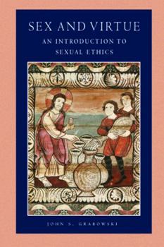 Paperback Sex and Virtue: An Introduction to Sexual Ethics Book