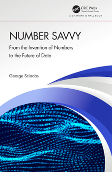 Paperback Number Savvy: From the Invention of Numbers to the Future of Data Book