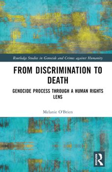Hardcover From Discrimination to Death: Genocide Process Through a Human Rights Lens Book