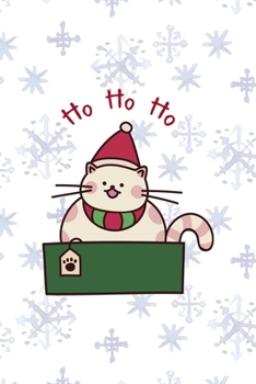 Ho Ho Ho: All Purpose 6x9 Blank Lined Notebook Journal Way Better Than A Card Trendy Unique Gift Snowflake Christmas Cat