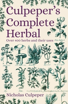 Paperback Culpeper's Complete Herbal: Over 400 Herbs and Their Uses Book