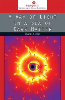 Paperback A Ray of Light in a Sea of Dark Matter Book