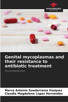 Paperback Genital mycoplasmas and their resistance to antibiotic treatment Book