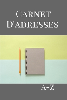 Carnet d'Adresses: Répertoire Téléphonique Alphabétique Cahier Petit Format 15,24x22,86cm | 151 Pages à Remplir avec Sommaire | Cahier de notes ligné (French Edition)