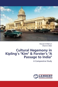 Paperback Cultural Hegemony in Kipling's "Kim" & Forster's "A Passage to India" Book