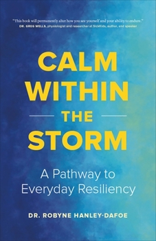 Hardcover Calm Within the Storm: A Pathway to Everyday Resiliency Book